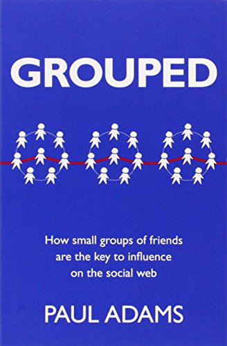 grouped how small groups of friends are the key to influence on the social web voices that matter