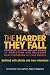 The Harder They Fall: Celebrities Tell Their Real Life Stories of Addiction and Recovery The Harder They Fall: Celebrities Tell Their Real Life Stories of Addiction and Recovery