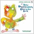 Only Nooglebooglers Glow in the Dark (McDoogle's Monster Farm)