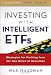 Books : Investing with Intelligent ETFs: Strategies for Profiting from the New Breed of Securities (McGraw-Hill Finance & Investing)