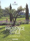 Provence Style: Landscapes Houses Interiors Details (Icons)