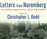 Letters from Nuremberg: My Father`s Narrative of a Quest for Justice