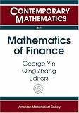 Mathematics of Finance: 2003 Ams-Ims-Siam Joint Summer Research Conference on Mathematics of Finance, June 22-26, 2003, Snowbird, Utah (Contemporary Mathematics)