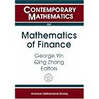Mathematics of Finance: 2003 Ams-Ims-Siam Joint Summer Research Conference on Mathematics... by AMS-IMS-SIAM JOINT SUMMER RESEARCH CONFE, George Yin, and Qing Zhang