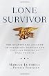 Lone Survivor: The Eyewitness Account of Operation Redwing and the Lost Heroes of SEAL Team 10