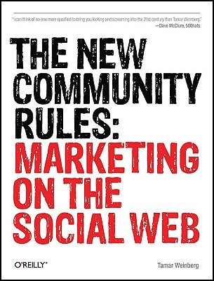 Click for larger image The New Community Rules: Marketing on the Social Web   [NEW COMMUNITY RULES] [Paperback]
