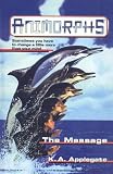 The Message (Animorphs , No 4)
