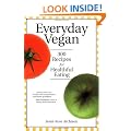 Everyday Vegan: 300 Recipes for Healthful Eating