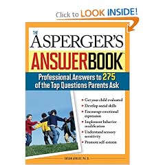 Asperger's Answer Book: The Top 275 Questions Parents Ask by Susan Ashley PhD