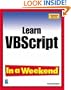 Learn Microsoft VBScript In a Weekend (In a Weekend (Premier Press))