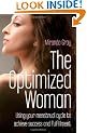 The Optimized Woman: Using Your Menstrual Cycle to Achieve Success and Fulfillment: If You Want to Get Ahead, Get a Cycle