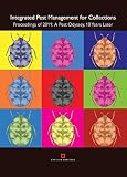 Integrated pest management for collections : proceedings of 2011 - a pest odyssey, 10 years later