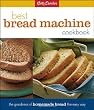 Betty Crocker's Best Bread Machine Cookbook: The Goodness of Homemade Bread the Easy Way