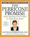 The Perricone Promise : Look Younger, Live Longer in Three Easy Steps