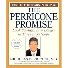 The Perricone Promise: Look Younger, Live Longer In Three Easy Steps