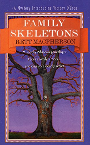 Family Skeletons: A Spunky Missouri Genealogist Traces A Family's Roots...And Digs Up A Deadly Secret (Torie O'Shea Mysteries)