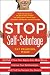 Stop Self-Sabotage: Get Out of Your Own Way to Earn More Money, Improve Your Relationships, and Find the Success You Deserve