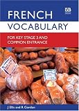 French Vocabulary for Key Stage 3 and Common Entrance (2nd Edition) (Vocabulary for Key Stage 3 and Common Entrance) (Vocabulary for KS3 and CE)