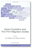 Nano-Crystalline and Thin Film Magnetic Oxides (Nato Science Partnership Subseries: 3 (closed))