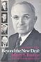 Beyond the New Deal: Harry S. Truman and American Liberalism