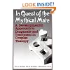 In Quest of the Mythical Mate: A Developmental Approach To Diagnosis And Treatment In Couples Therapy