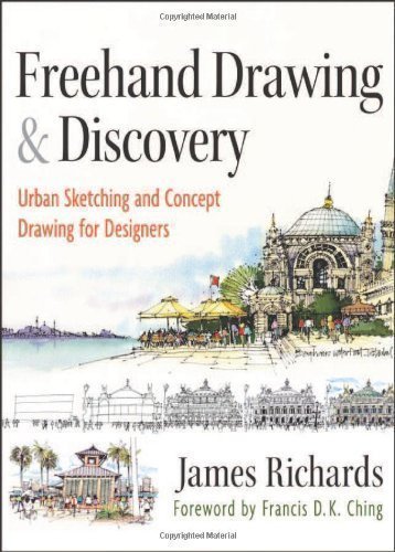 Freehand Drawing and Discovery: Urban Sketching and Concept Drawing for Designers by Richards, James Har/Psc Edition (2013)