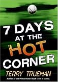 7 Days at the Hot Corner