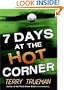 7 Days at the Hot Corner