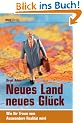 Neues Land, neues Gl�ck: Wie Ihr Traum vom Auswandern Realit�t wird
