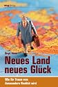 Neues Land, neues Glück: Wie Ihr Traum vom Auswandern Realität wird