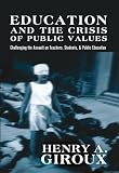 Education and the Crisis of Public Values (Counterpoints: Studies in the Postmodern Theory of Education)