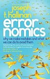 Errornomics: Why We Make Mistakes and What We Can Do To Avoid Them