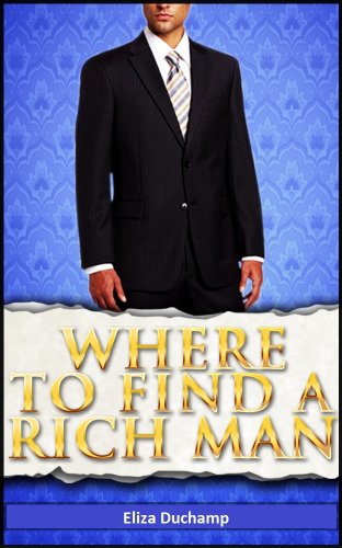 Where to Find a Rich Man: 50 Places to Meet and Attract Wealthy Men for Love and Marriage