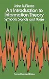 An Introduction to Information Theory: Symbols, Signals and Noise