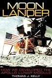 Moon Lander: How We Developed the Apollo Lunar Module (Smithsonian History of Aviation and Spaceflight)