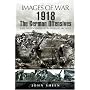 1918 The German Offensives (Images of War)