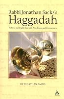 Rabbi Jonathan Sacks's Haggadah: Hebrew and English Text With New Essays and Commentary by Jonathan Sacks