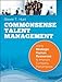 Common Sense Talent Management: Using Strategic Human Resources to Improve Company Performance