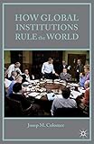 How global institutions rule the world