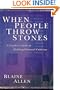 When People Throw Stones: A Leader's Guide to Fielding Personal Criticism