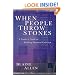 When People Throw Stones: A Leader's Guide to Fielding Personal Criticism
