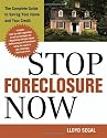Stop Foreclosure Now: The Complete Guide to Saving Your Home and Your Credit