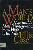 A Man's World: How Real Is Male Privilege - And How High Is Its Price?