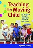 Teaching the Moving Child: OT Insights That Will Transform Your K-3 Classroom
