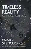 Timeless Reality : Symmetry, Simplicity, and Multiple Universes