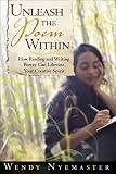 Unleash the Poem Within: How Reading and Writing Poetry Can Liberate Your Creative Spirit