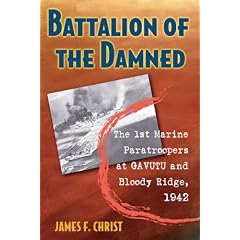 Battalion of the Damned: The 1st Marine Paratroopers at Gavutu and Bloody Ridge, 1942