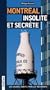 Montr�al insolite et secr�te