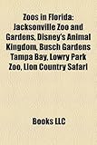 Zoos in Florida: Jacksonville Zoo and Gardens, Disney's Animal Kingdom, Busch Gardens Tampa Bay, Lowry Park Zoo, Lion Country Safari-