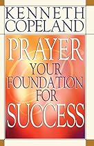 Prayer: Your Foundation for Success